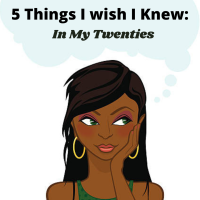 5 Things I Wished I Knew in My Twenties